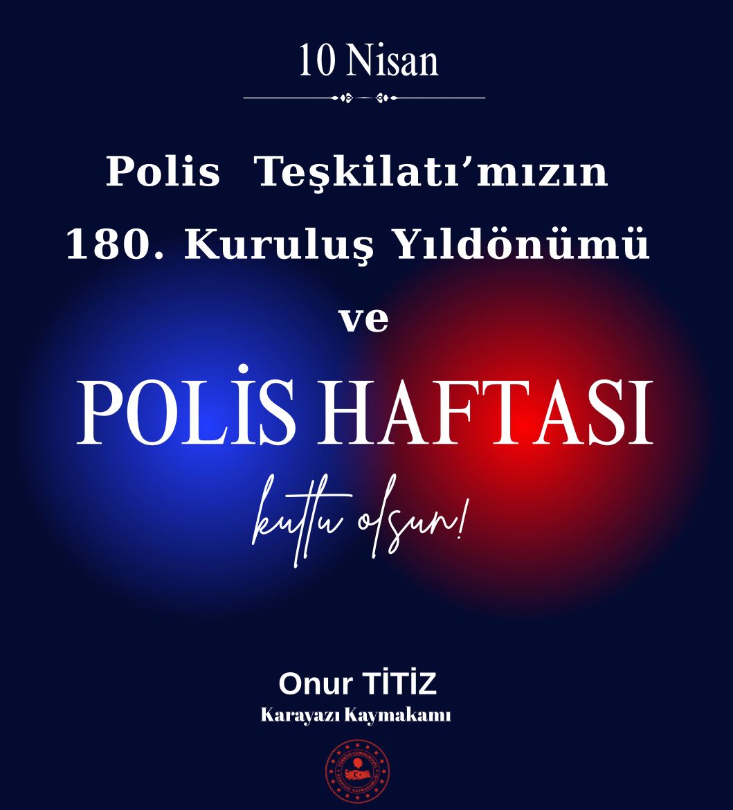 Polis Teşkilatı'mızın 180. Kuruluş Yıldönümü   ve POLİS HAFTASI